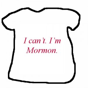 Mormons are often known for no drinking, smoking, or premarital sex