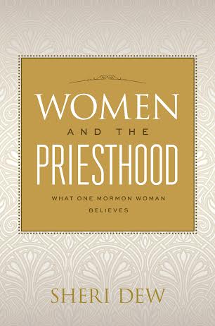 Mormon women and the priesthood book by Sheri Dew
